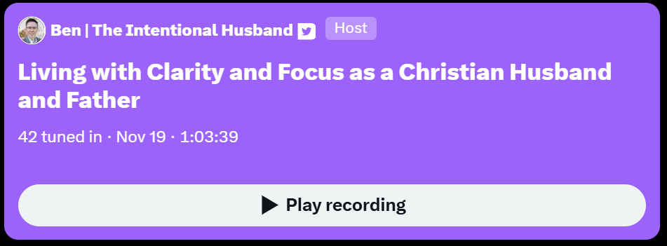 Living with Clarity and Focus as a Christian Husband and Father
